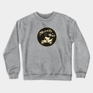 Merrily on our way! Crewneck Sweatshirt